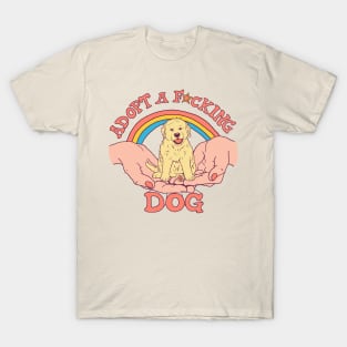 Adopt A F*cking Dog T-Shirt